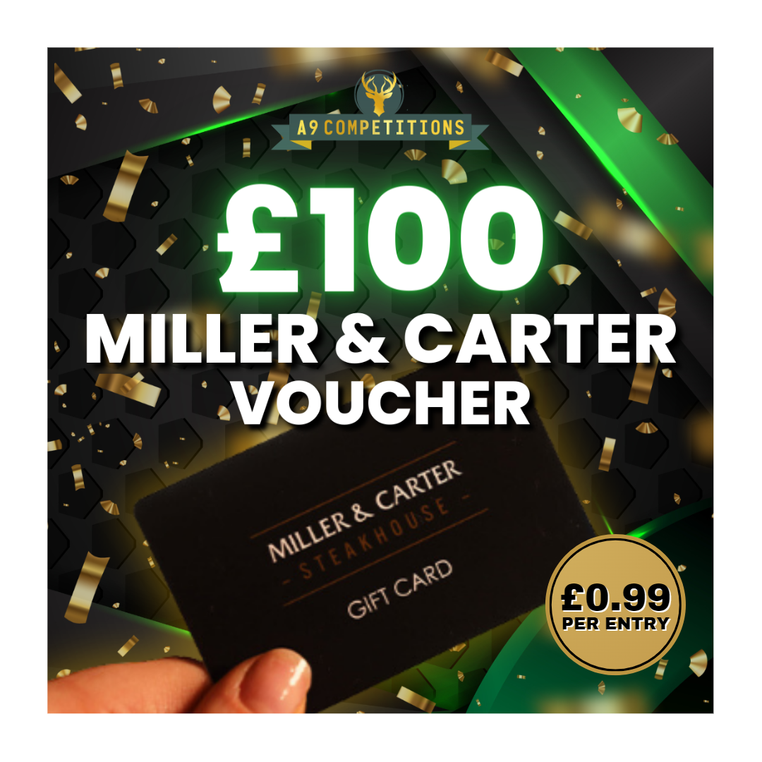 Miller & Carter £100 voucher or cash. A9 Competitions